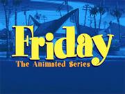 Friday : The Animated Series