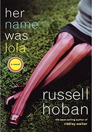 Her Name Was Lola (Russell Hoban)