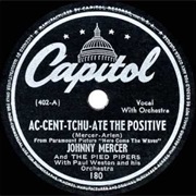 Johnny Mercer - Ac-Cent-Tchu-Ate the Positive