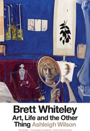 Brett Whiteley: Art, Life and the Other Thing (Ashleigh Wilson)