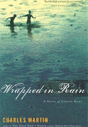 Wrapped in Rain (Charles Martin)