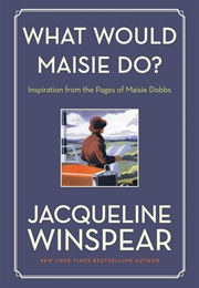 What Would Maisie Do? (Jacqueline Winspear)