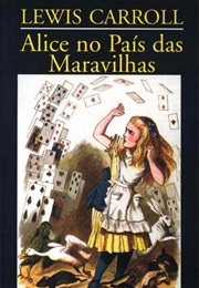 Alice No País Das Maravilhas [Alice&#39;s Adventures in Wonderland] (Lewis Carroll)