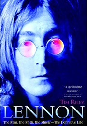 Lennon: The Man, the Myth, the Music (Tim Riley)