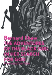 The Adventures of the Black Girl in Her Search for God (George Bernard Shaw)