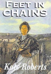 Feet in Chains (Kate Roberts)