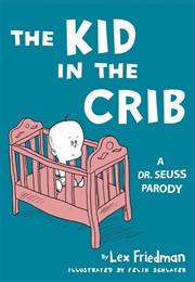 The Kid in the Crib (Lex Friedman)