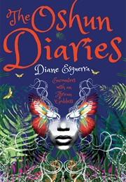 The Oshun Diaries: Encounters With an African Goddess (Diane Esguerra)