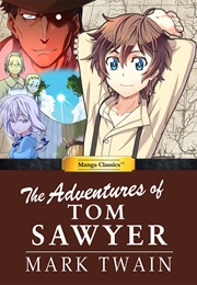 Manga Classics: The Adventures of Tom Sawyer (Mark Twain, Crystal Chan, &amp; Kuma Chan)