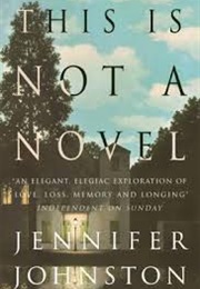 This Is Not a Novel (Jennifer Johnston)