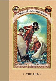 A Series of Unfortunate Events: The End (Lemony Snicket)