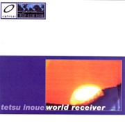 Tetsu Inoue - World Reciever