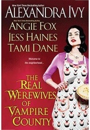 The Real Werewives of Vampire County (Alexandra Ivy)