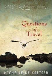 Questions of Travel (Michelle De Kretser)