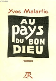 Au Pays Du Bon Dieu (Yves Malartic)