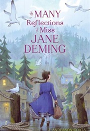 The Many Reflections of Miss Jane Deming (J Anderson Coats)