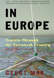 In Europe: Travels Through the Twentieth Century (Geert Mak)