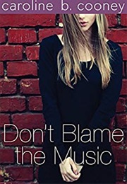 Don&#39;t Blame the Music (Caroline B. Cooney)