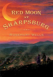 Red Moon at Sharpsburg (Rosemary Wells)