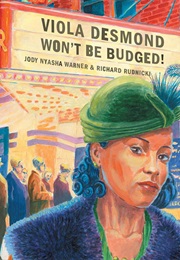 Viola Desmond Won&#39;t Be Budged (Jody Nyasha Warner)