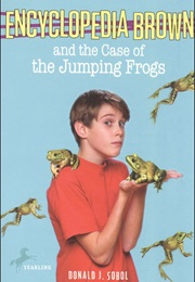 Encyclopedia Brown and the Case of the Jumping Frogs (Donald J. Sobel)