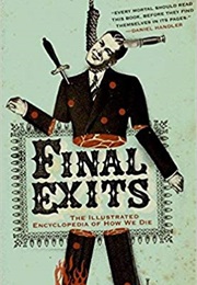 Final Exits: The Illustrated Encyclopedia of How We Die (Michael Largo)