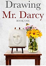 Drawing Mr. Darcy: Sketching His Character (Drawing Mr. Darcy, #1) (Melanie Rachel)