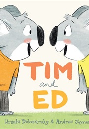 Tim and Ed (Ursula Dubosarsky)