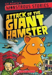 Attack of the Giant Hamster (Dr.  Roach)