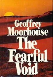 The Fearful Void (Geoffrey Moorhouse)