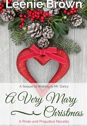 A Very Mary Christmas: A Pride and Prejudice Novella (Leenie Brown)