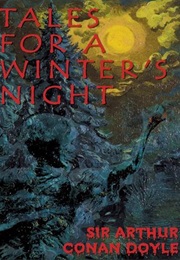 Tales for a Winter&#39;s Night (Arthur Conan Doyle)