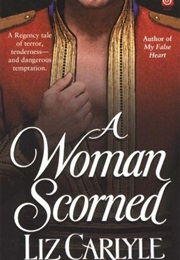 A Woman Scorned (Liz Carlyle)