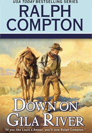 Down on the Gila River (Ralph Compton)