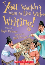 You Wouldn&#39;t Want to Live Without Writing! (Roger Canavan)