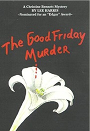 The Good Friday Murder (Lee Harris)