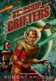 Starship Grifters (Robert Kroese)