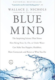 Blue Mind (Wallace J. Nichols and Céline Cousteau)