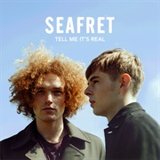 Seafret - Tell Me It&#39;s Real