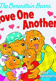 The Berenstain Bears Love One Another (Mike Berenstain)