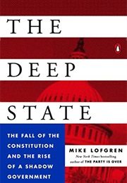 The Deep State: The Fall of the Constitution and the Rise of a Shadow Government (Mike Lofgren)