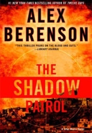 The Shadow Patrol (Alex Berenson)