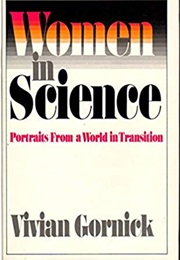 Women in Science: Portraits From a World in Transition (Vivian Gornick)