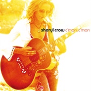 Sheryl Crow - C&#39;mon C&#39;mon