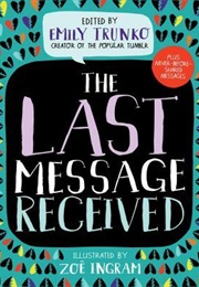 The Last Message Received (Emily Trunko)