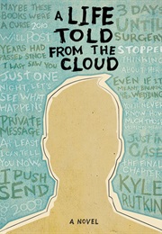 A Life Told From the Cloud (Kyle Rutkin)