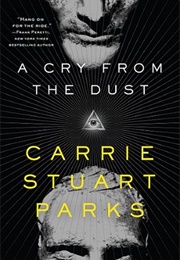 A Cry From the Dust (Carrie Stuart Parks)