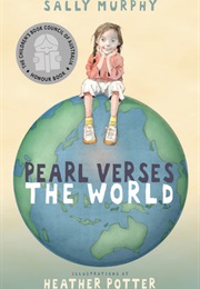 Pearl Verses the World (Sally Murphy and Heather Potter)