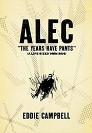 Alec: The Years Have Pants (Eddie Campbell)