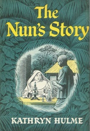 The Nun&#39;s Story (Kathryn Hulme)